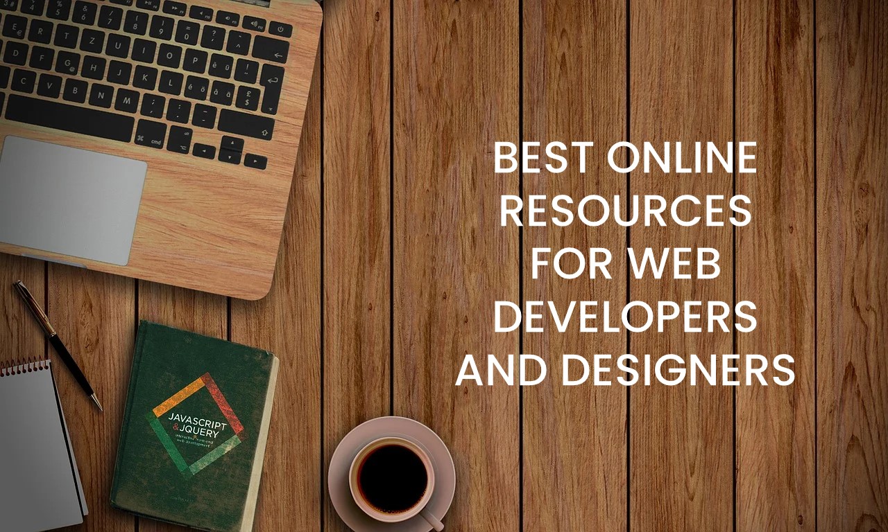 Best online resources for Web Developers and Designers