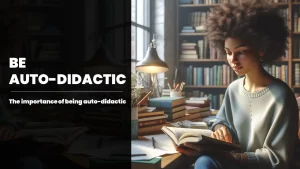 the importance of being auto-didactic